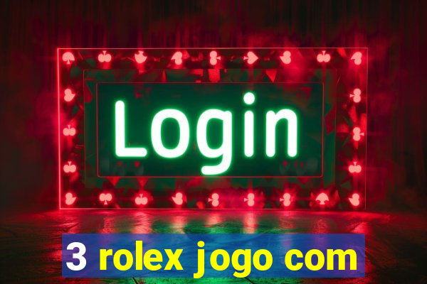 3 rolex jogo com